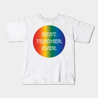 Best. Teacher. Ever. Kids T-Shirt